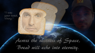 artist:heredth bread game:i_am_bread interstellar mathew_mcconaughey photoshop space streamer:vinny // 1280x720 // 1006.6KB